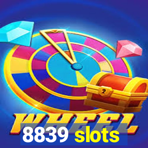 8839 slots